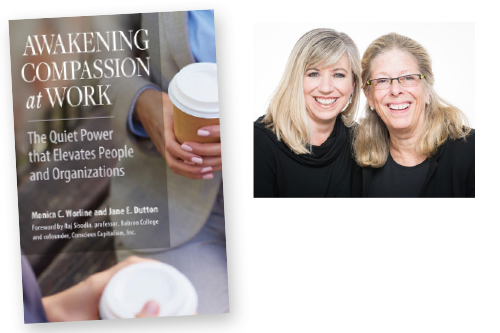 Awakening Compassion at Work by Monica C. Worline and Jane E. Dutton – A BOOK APPRECIATION BY NEENA VERMA